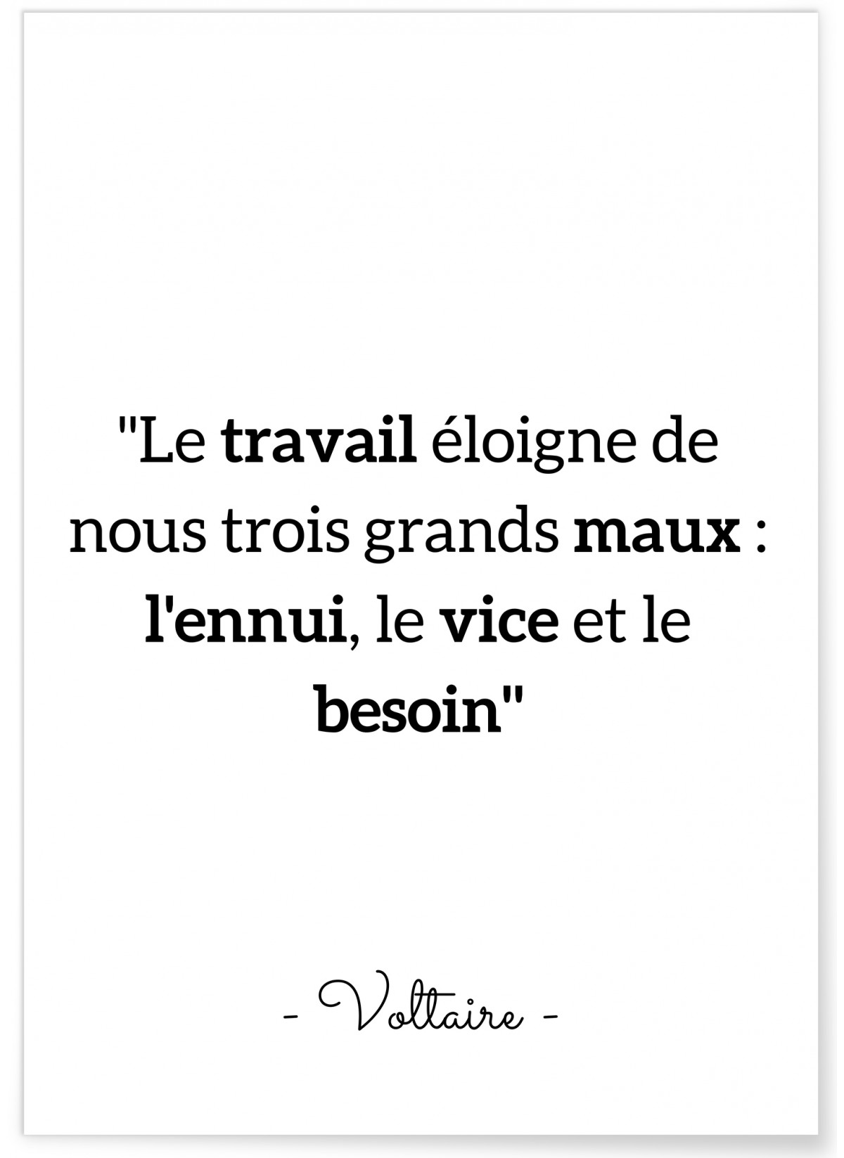Affiche Voltaire : 'Le travail éloigne...', L'AFFICHERIE
