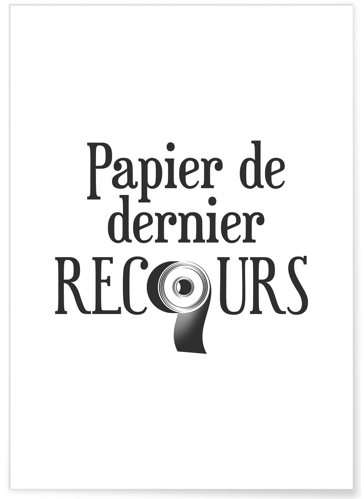 Affiche Toilettes : 'Papier de dernier recours', L'AFFICHERIE