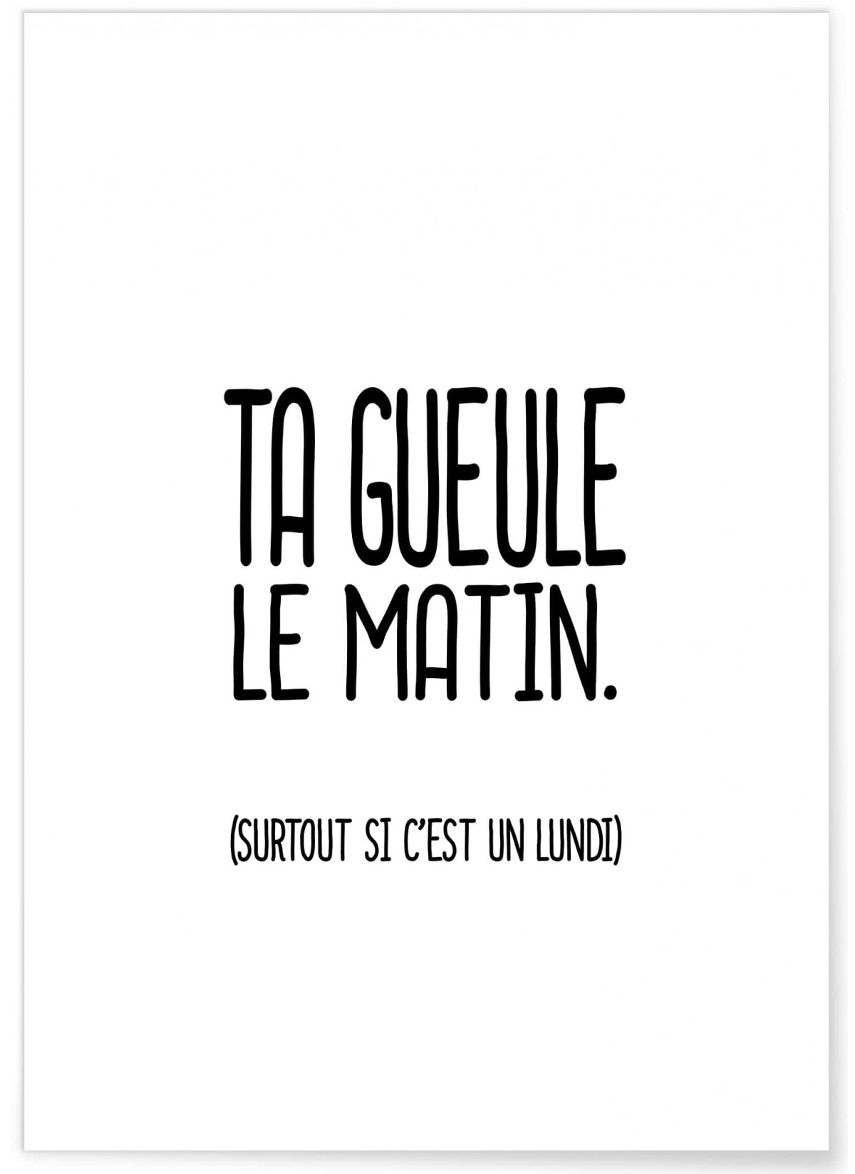 Affiche 'Ta gueule le matin', L'AFFICHERIE