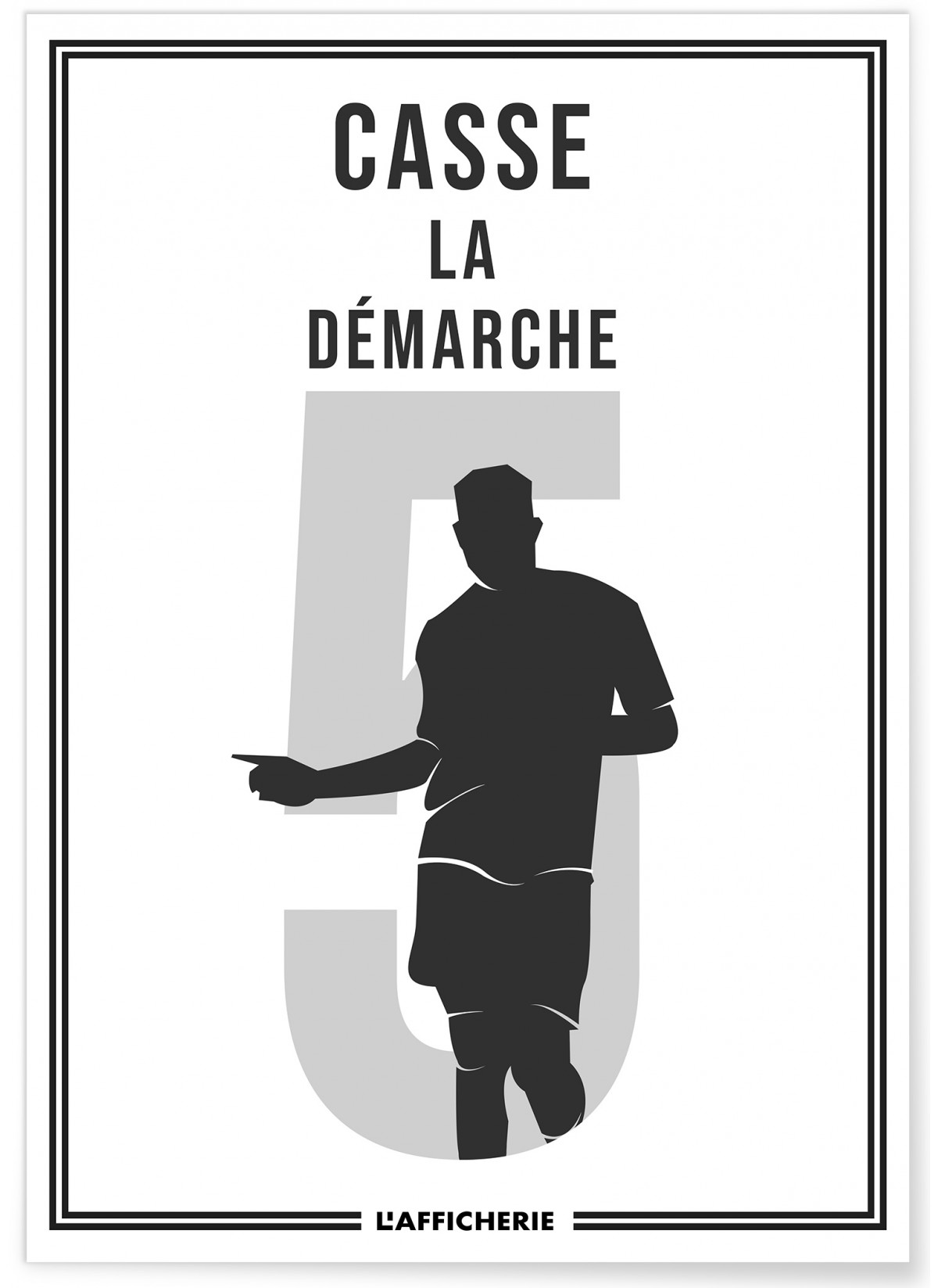 Affiche Casse la démarche, L'AFFICHERIE