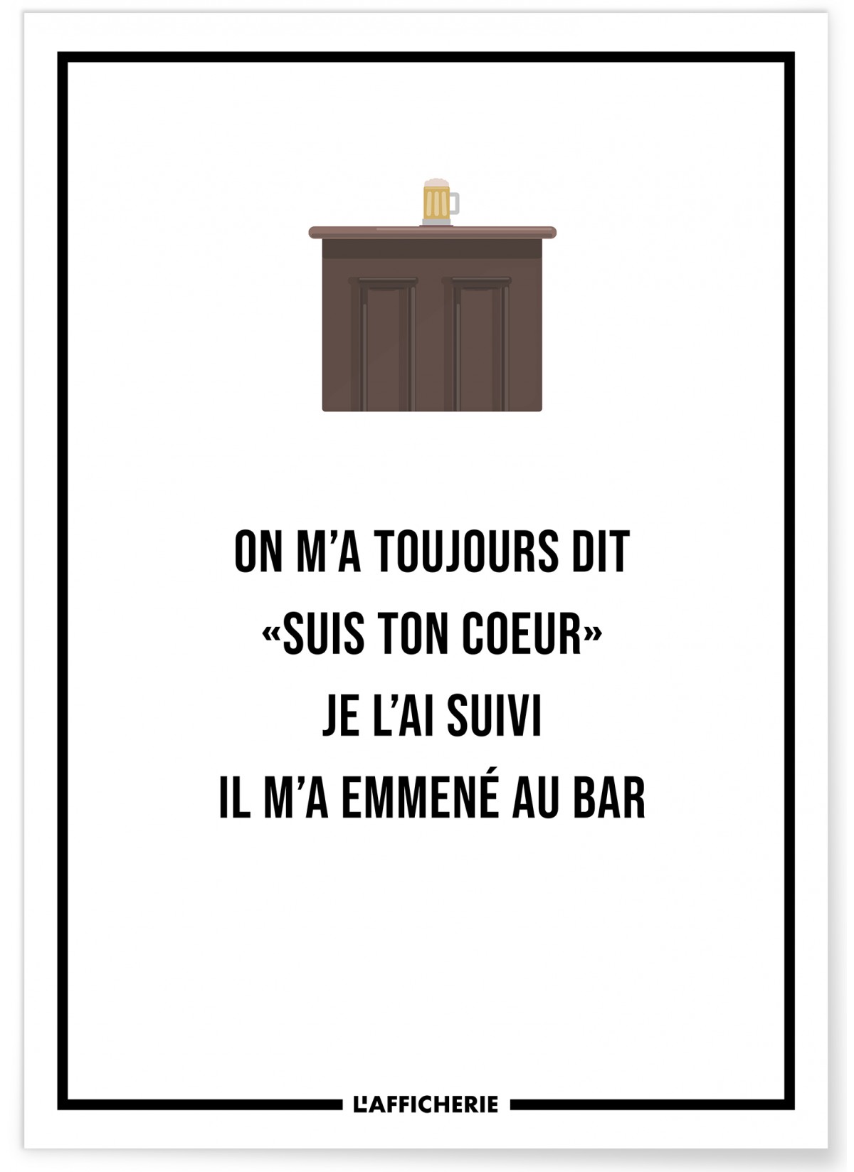 Affiche 'On m'a toujours dit...', L'AFFICHERIE