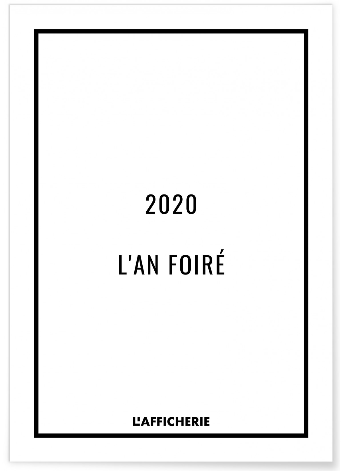 Affiche '2020 : L'an foiré', L'AFFICHERIE