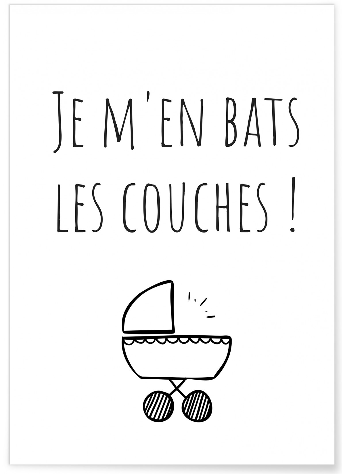 Affiche Je m'en bats les couches, L'AFFICHERIE