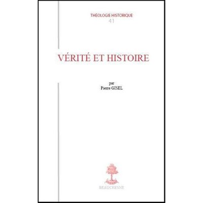 Verite et histoire Pierre Gisel