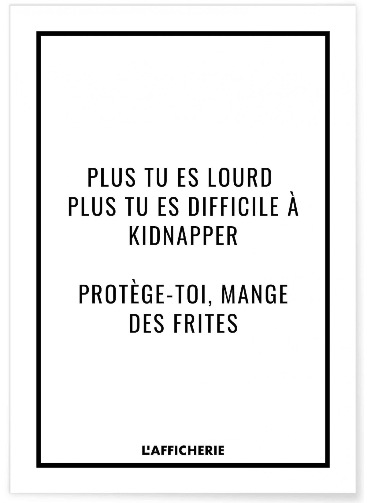 Affiche 'Plus tu es lourd...', L'AFFICHERIE