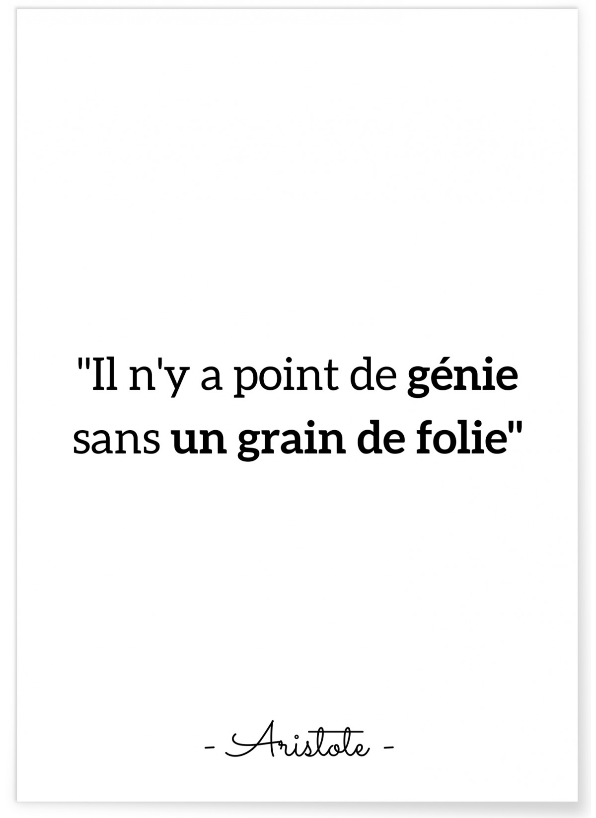 Affiche Aristote : 'Il n'y a point de génie...', L'AFFICHERIE