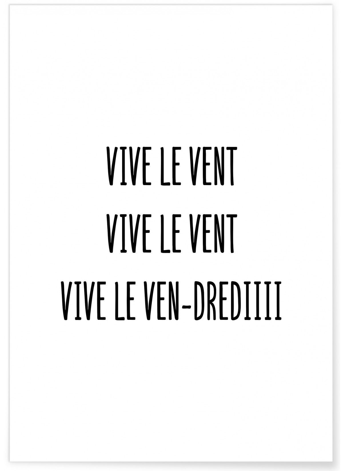 Affiche 'Vive le vent, vive le ven-drediiii', L'AFFICHERIE