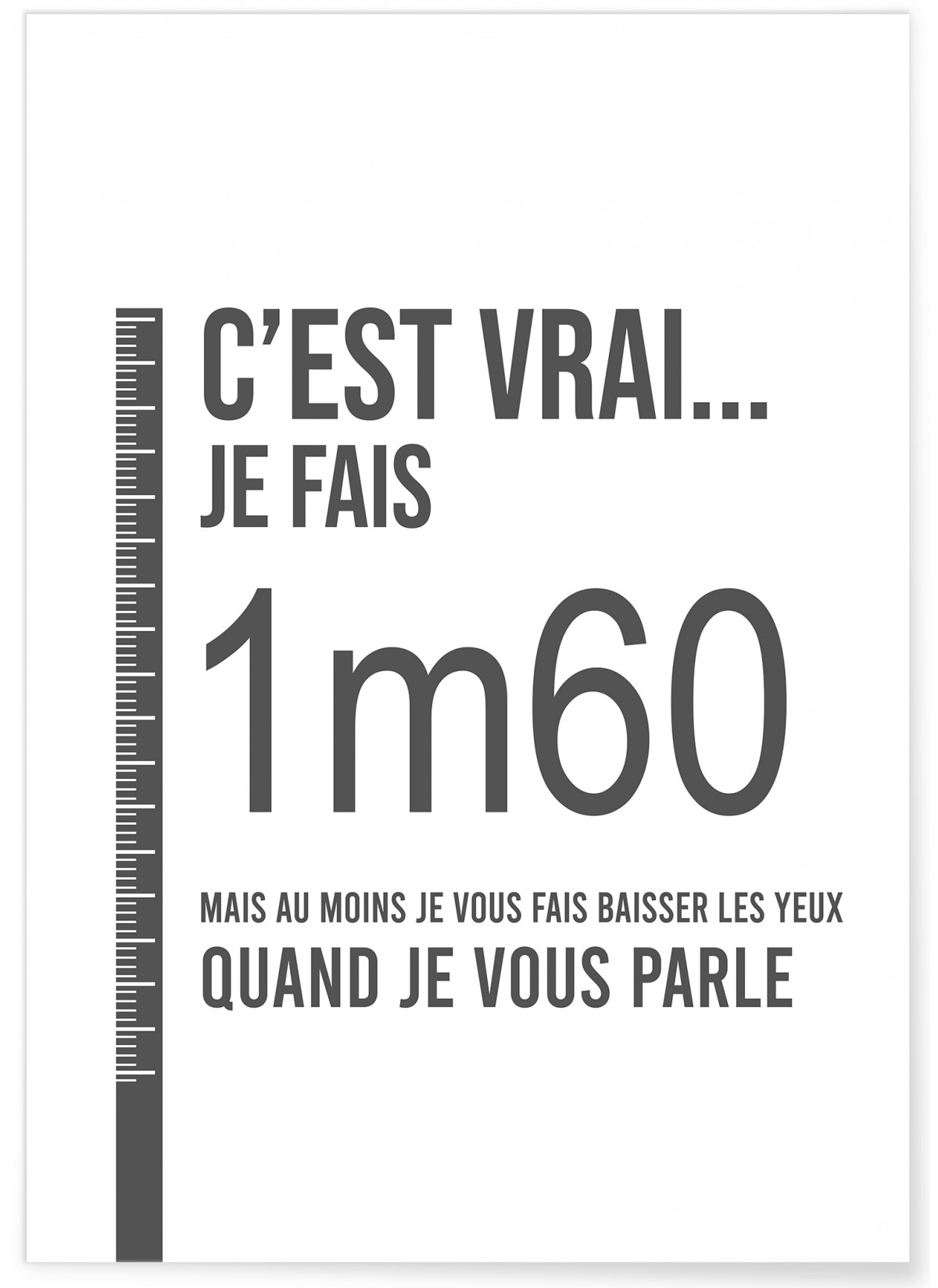 Affiche 'C'est vrai... je fais 1m60...', L'AFFICHERIE