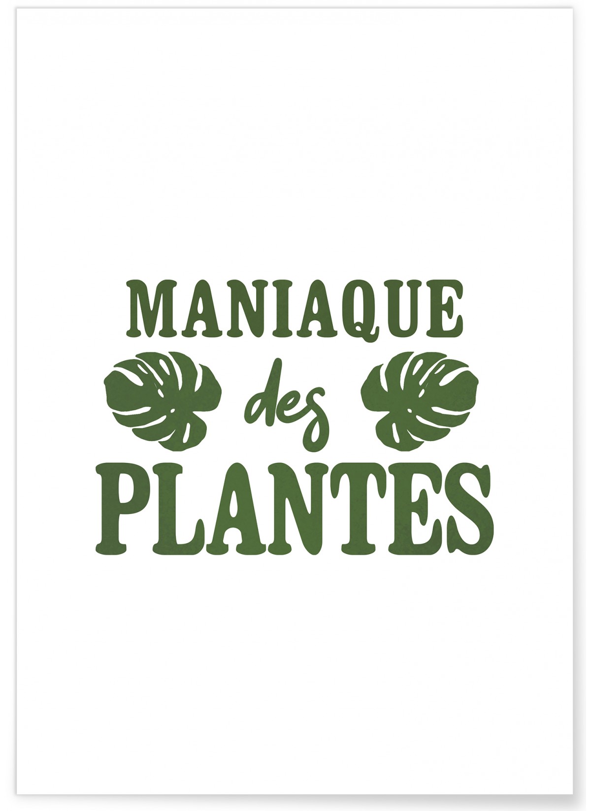Poster Maniaque des plantes, L'AFFICHERIE