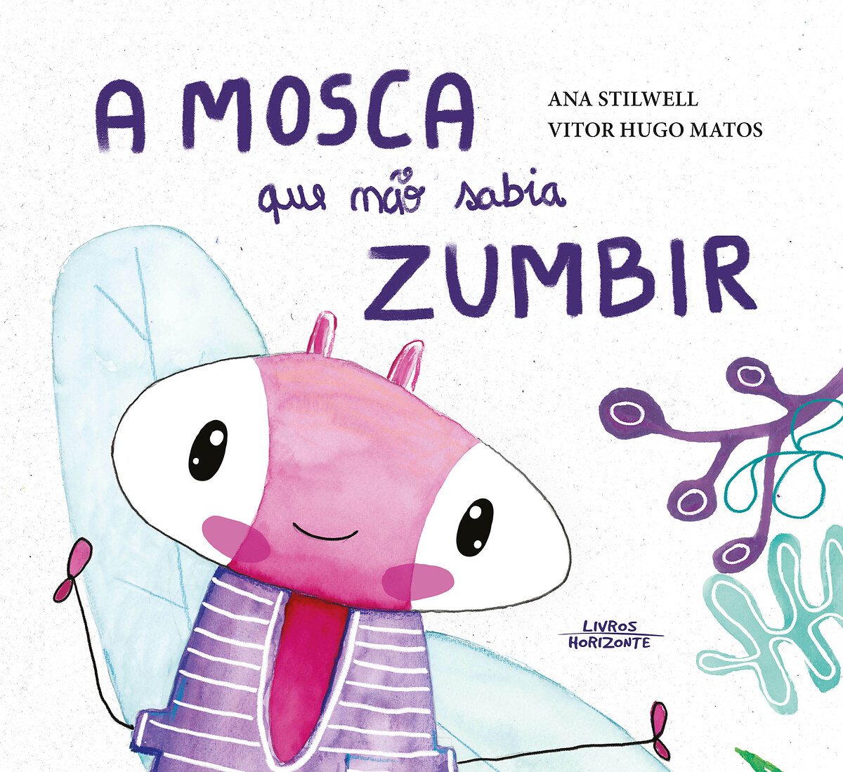 A Mosca que não sabia zumbir, LIVROS HORIZONTE, LIVROS HORIZONTE