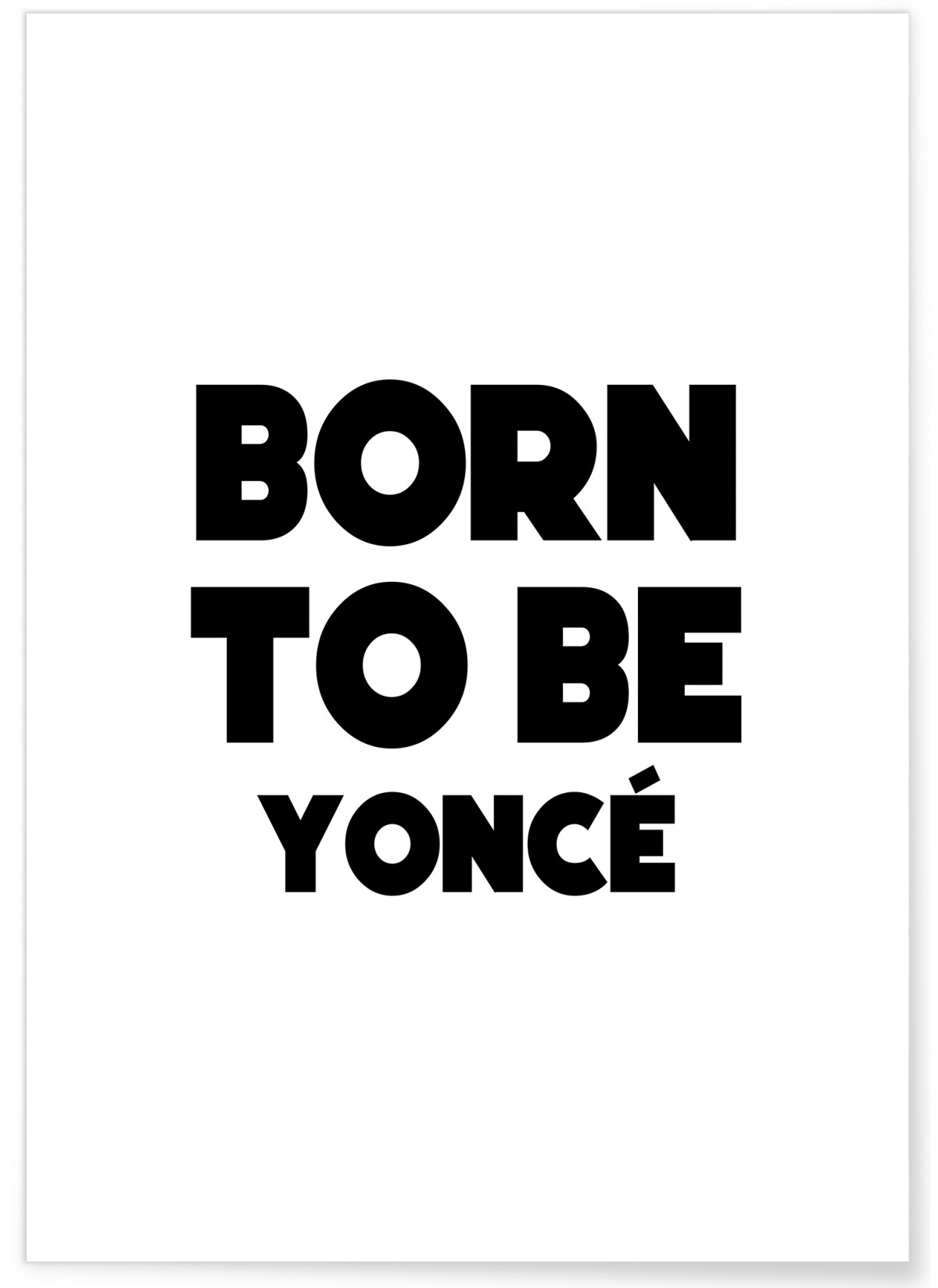 Affiche 'Born to be yoncé', L'AFFICHERIE