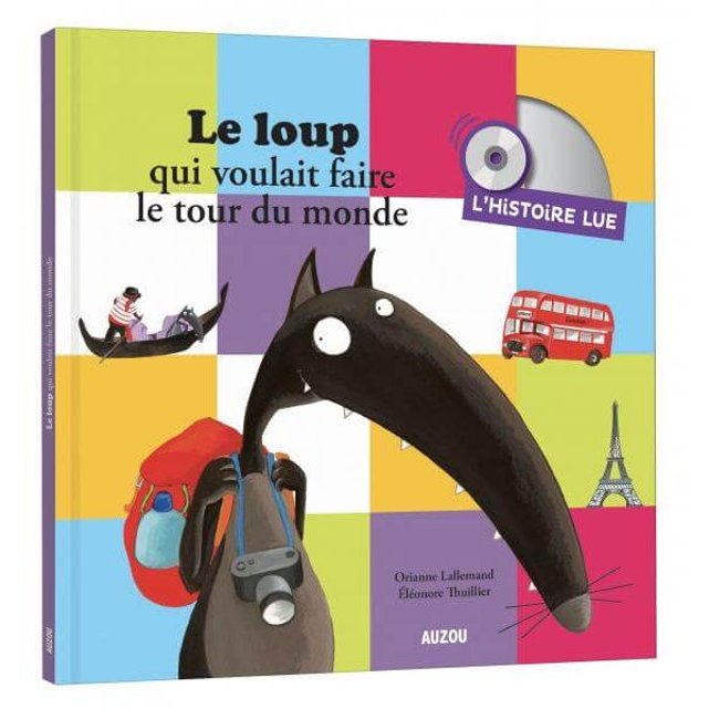 Le Loup Qui Voulait Faire Le Tour Du Monde Le loup qui voulait faire le tour du monde Editions Auzou | La Redoute