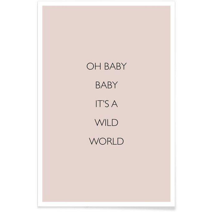 Poster Oh Baby Baby It S A Wild World Citations D Amour En Noir Rose Juniqe La Redoute