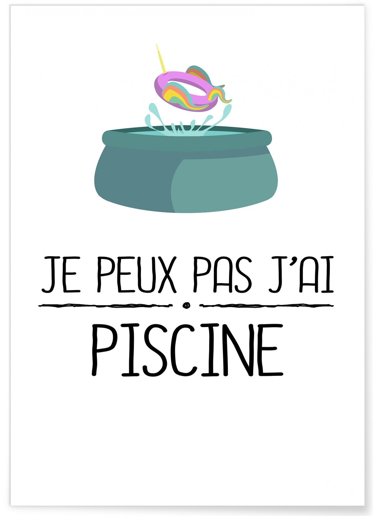 Affiche 'Je peux pas j'ai piscine', L'AFFICHERIE