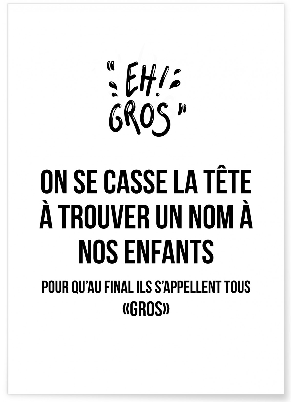 Affiche 'Eh gros', L'AFFICHERIE