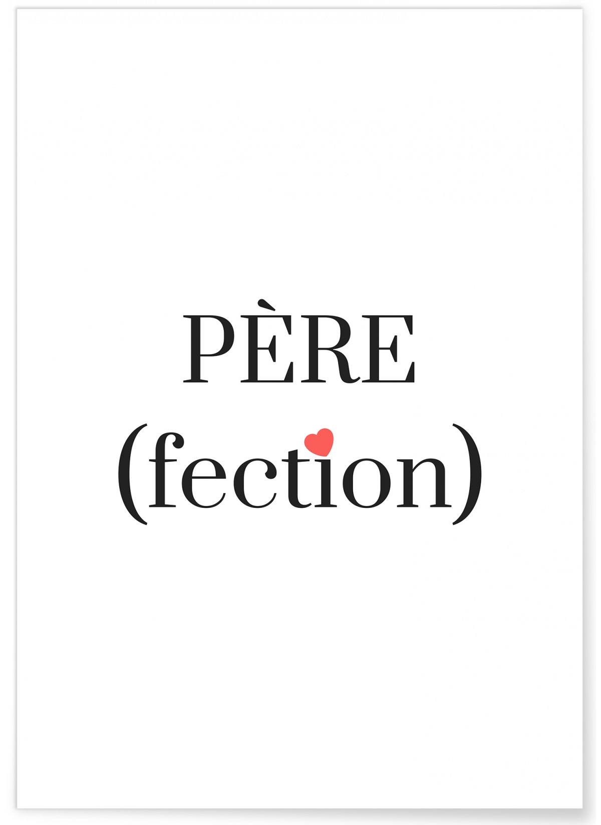 Affiche Père(fection), L'AFFICHERIE