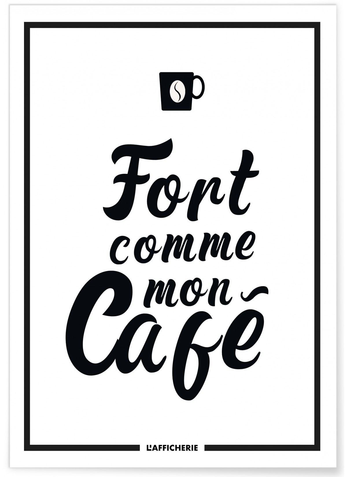 Affiche 'Fort comme mon café', L'AFFICHERIE