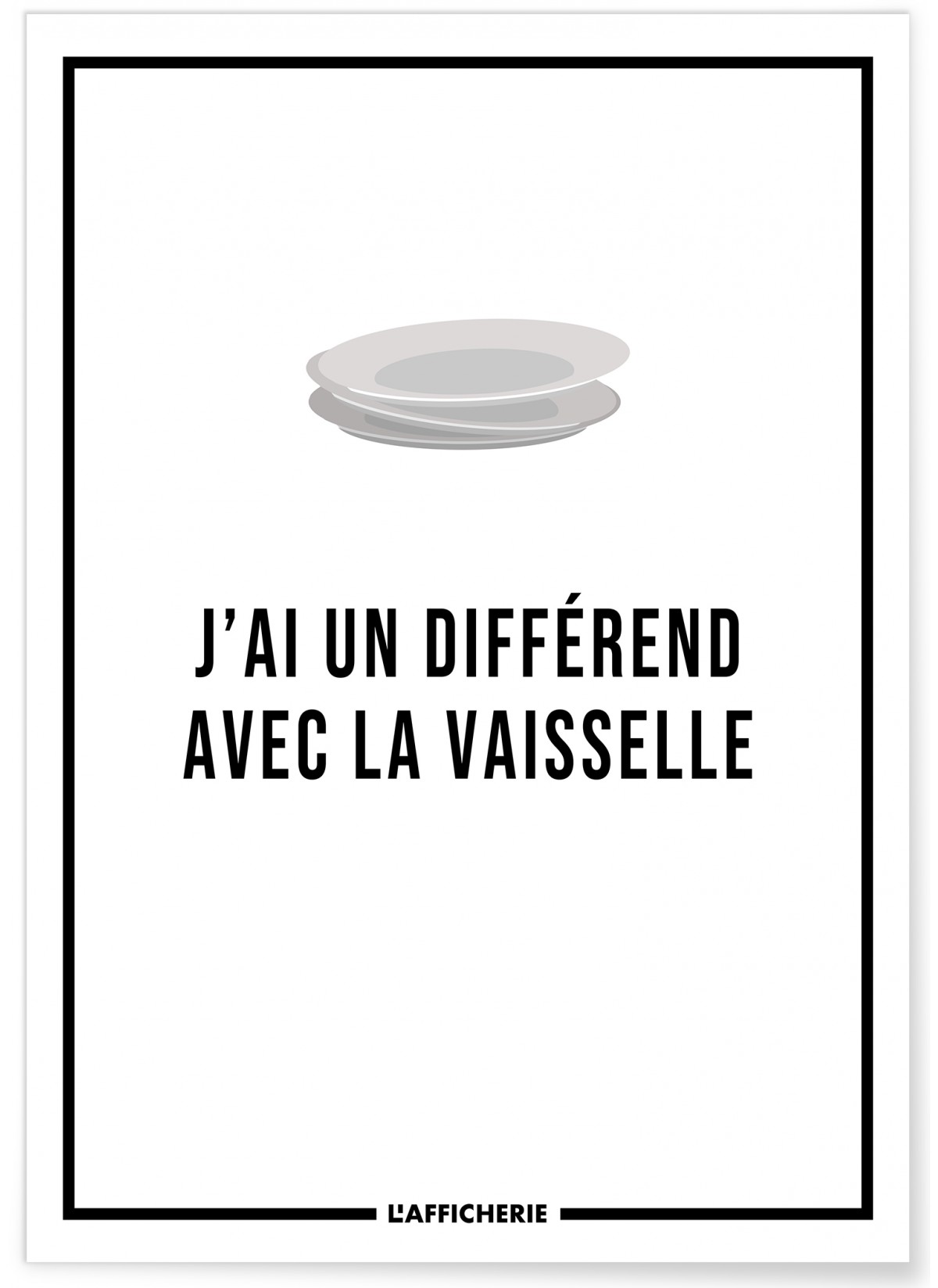 Affiche 'J'ai un différend avec la vaisselle...', L'AFFICHERIE