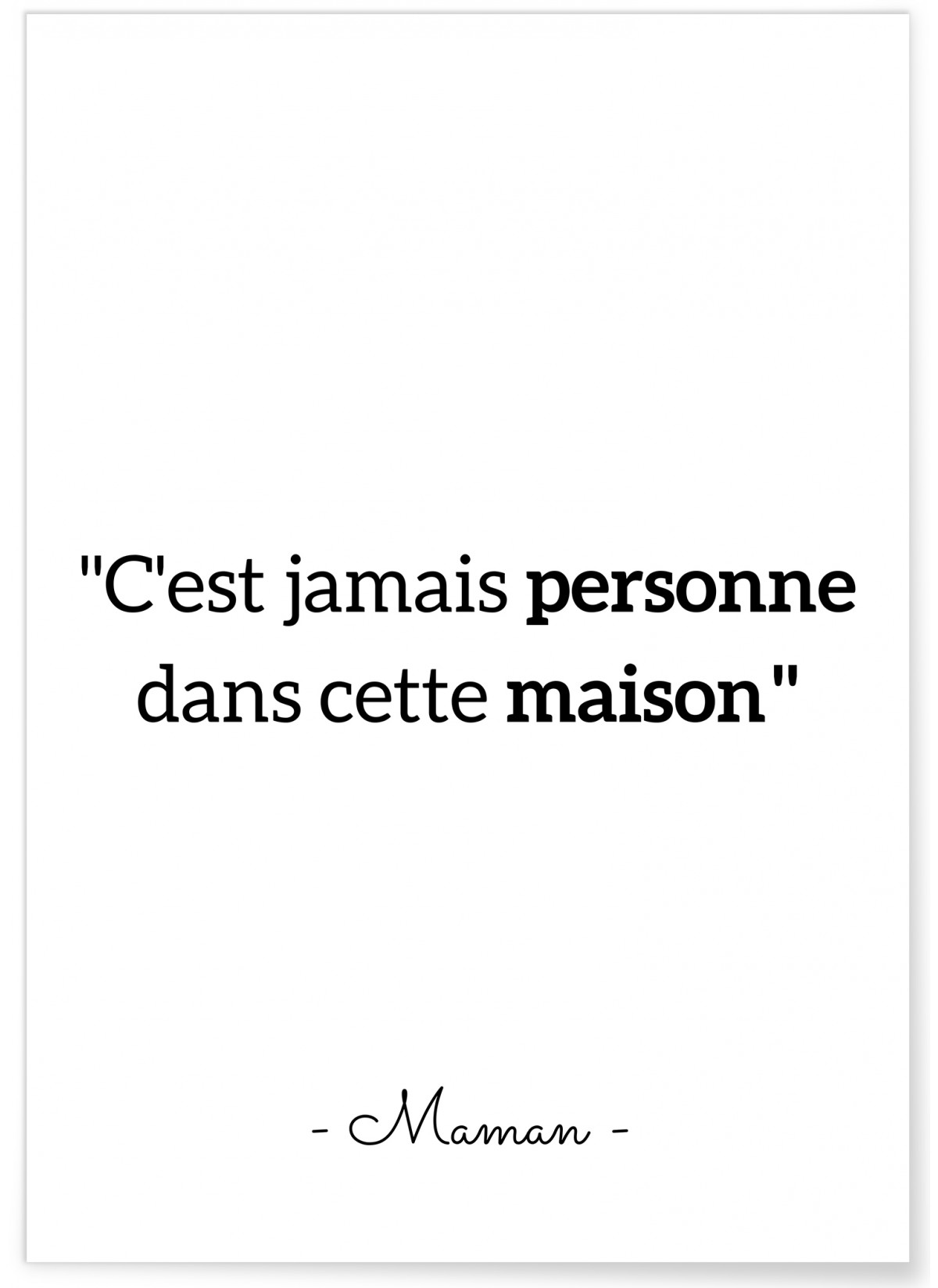 Affiche 'C'est jamais personne dans cette maison', L'AFFICHERIE