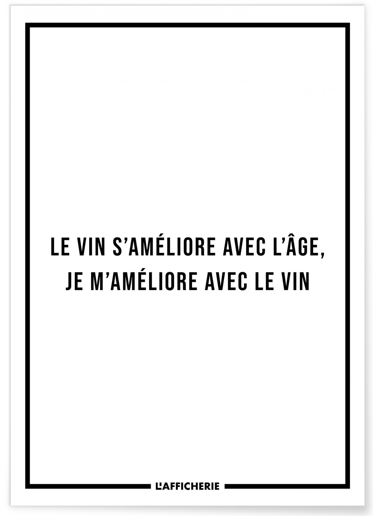 Affiche 'Le vin s'améliore avec l'âge...', L'AFFICHERIE