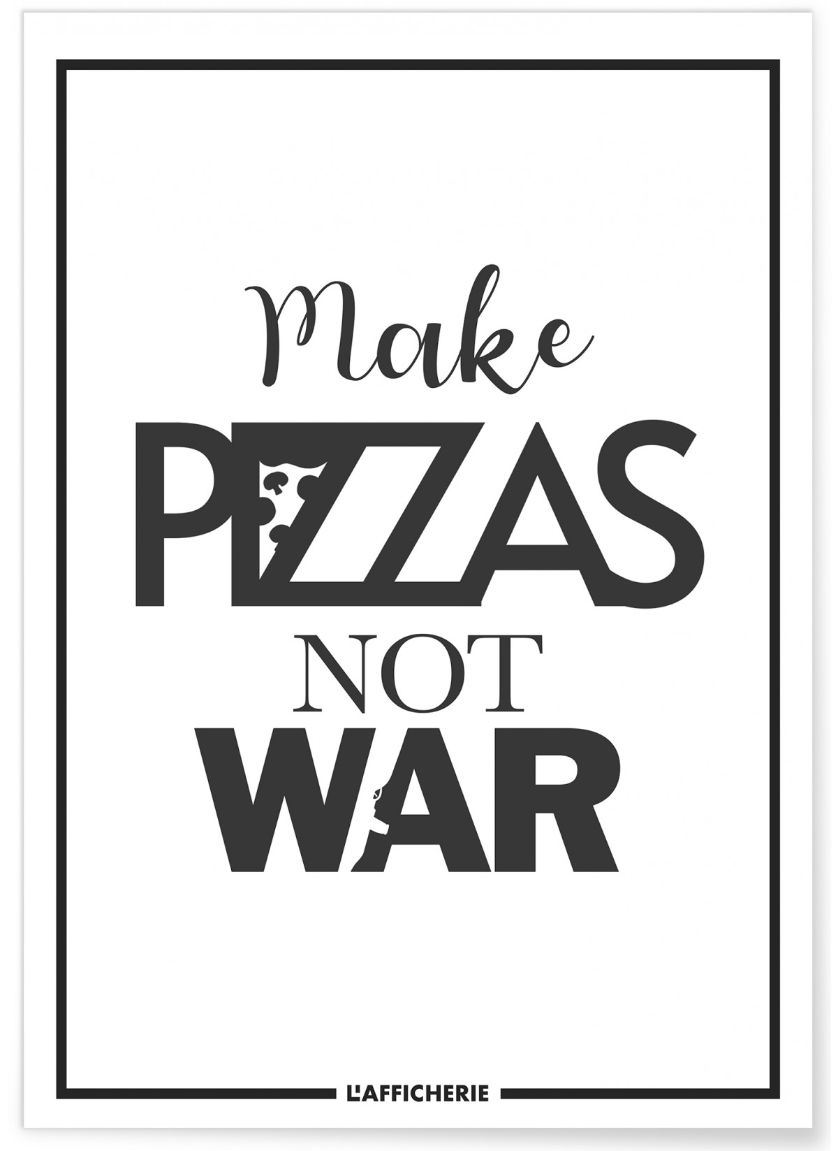 Affiche 'Make Pizzas not war', L'AFFICHERIE