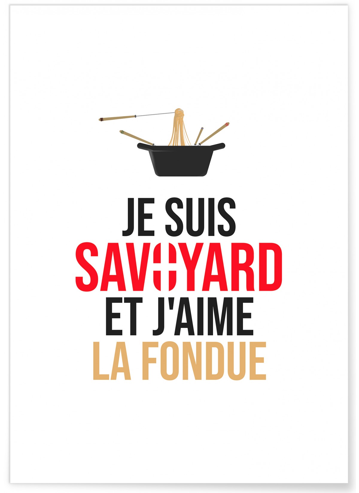 Affiche 'Je suis savoyard et j'aime la fondue', L'AFFICHERIE