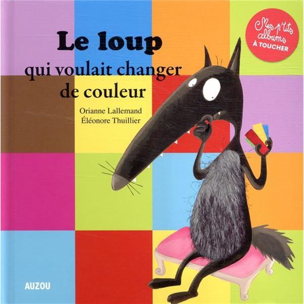 Le Loup Qui Voulait Changer De Couleur Orianne Lallemand, Eleonore ...