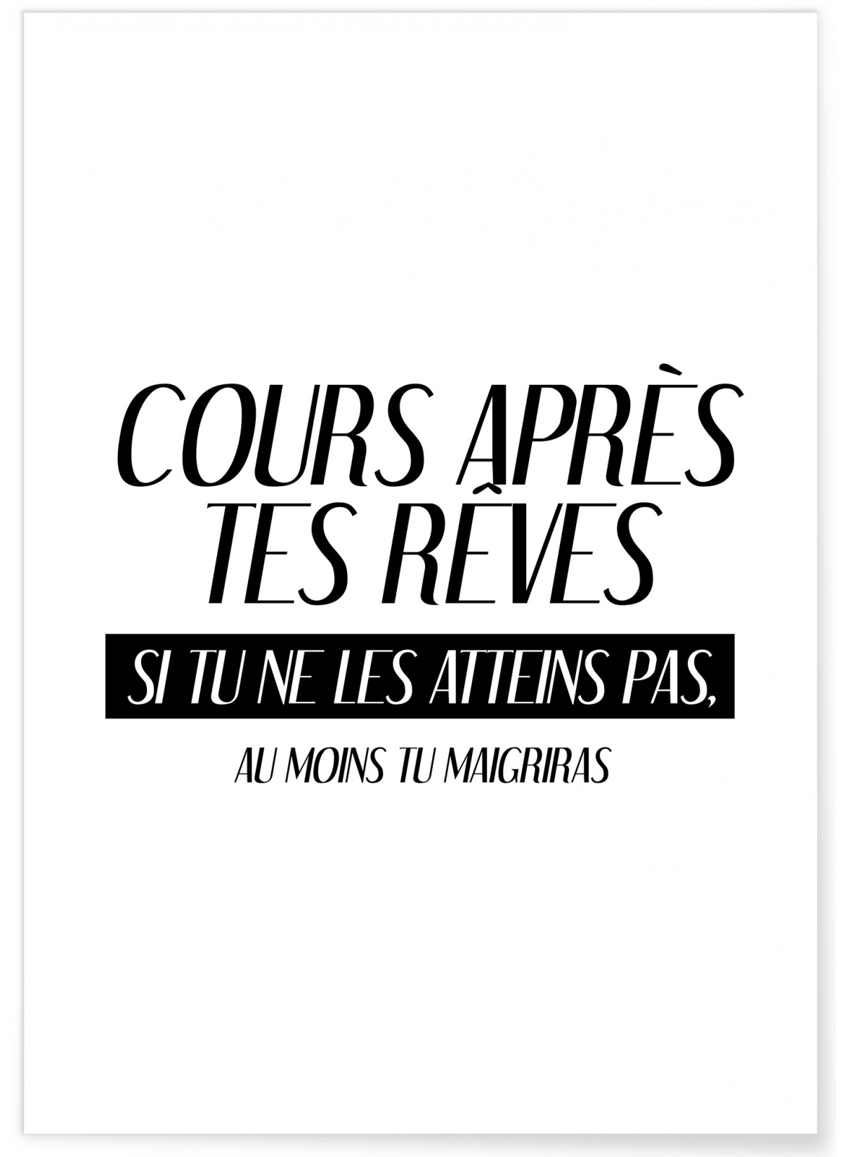 Affiche 'Cours après tes rêves...', L'AFFICHERIE