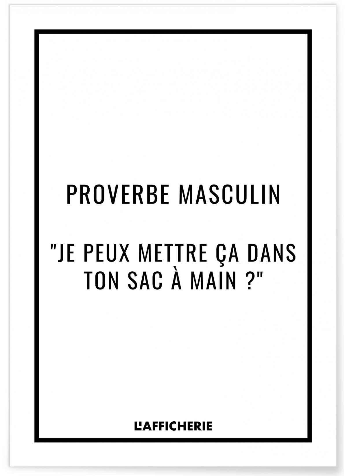 Affiche 'Proverbe masculin', L'AFFICHERIE