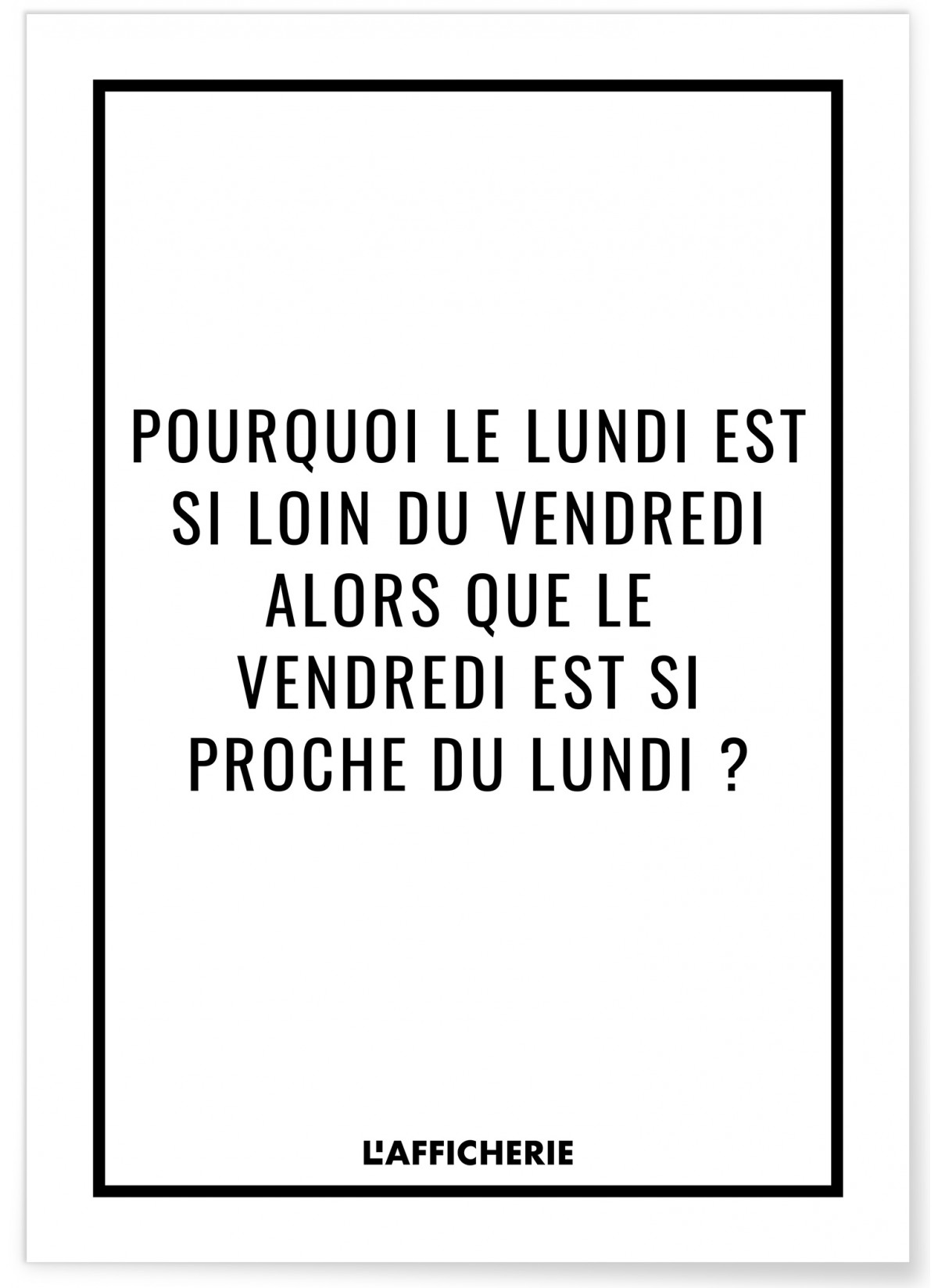 Affiche 'Pourquoi le lundi', L'AFFICHERIE