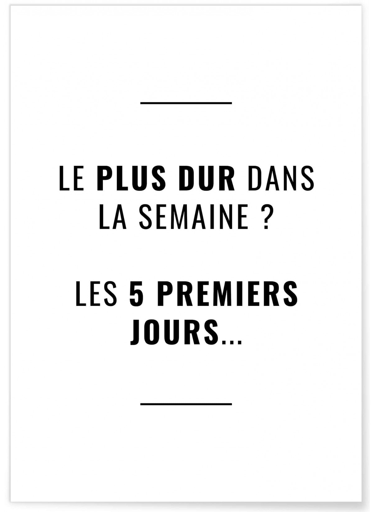 Affiche Le plus dur dans la semaine, L'AFFICHERIE