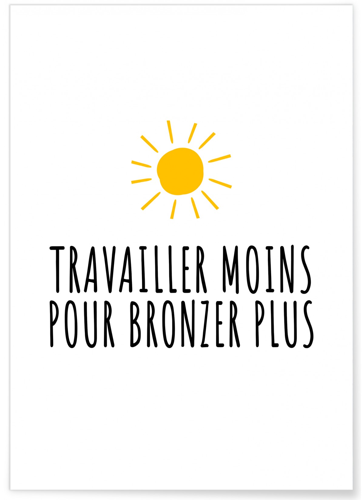 Affiche 'Travailler moins pour bronzer plus', L'AFFICHERIE