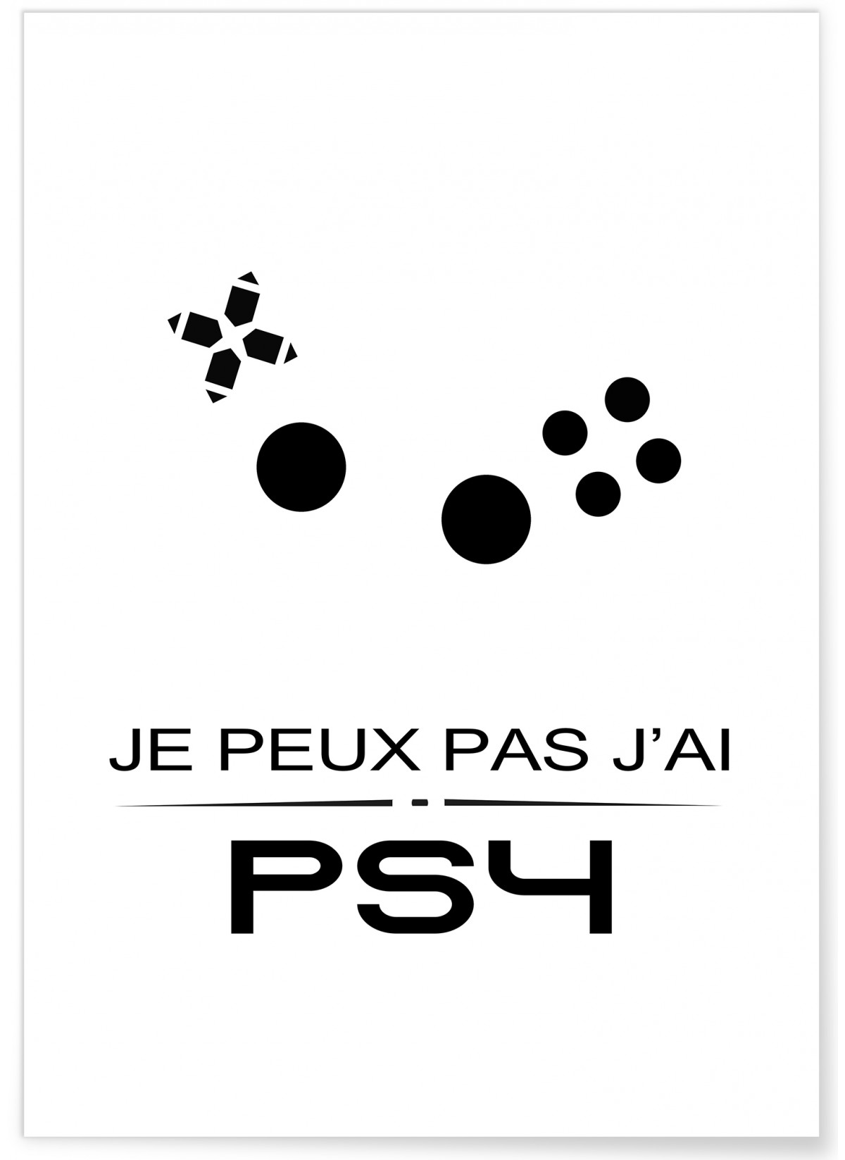 Affiche 'Je peux pas j'ai PS4', L'AFFICHERIE