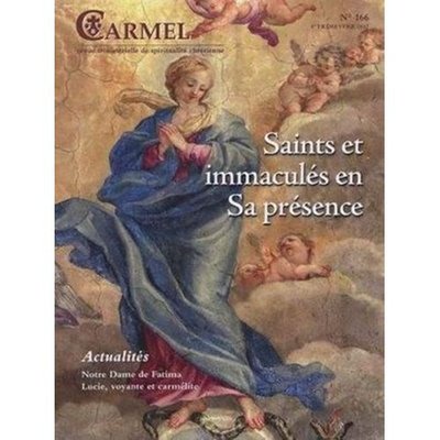 REVUE DU CARMEL N.166 ; saints et immaculés en sa présence, dans l'amour Revue Du Carmel