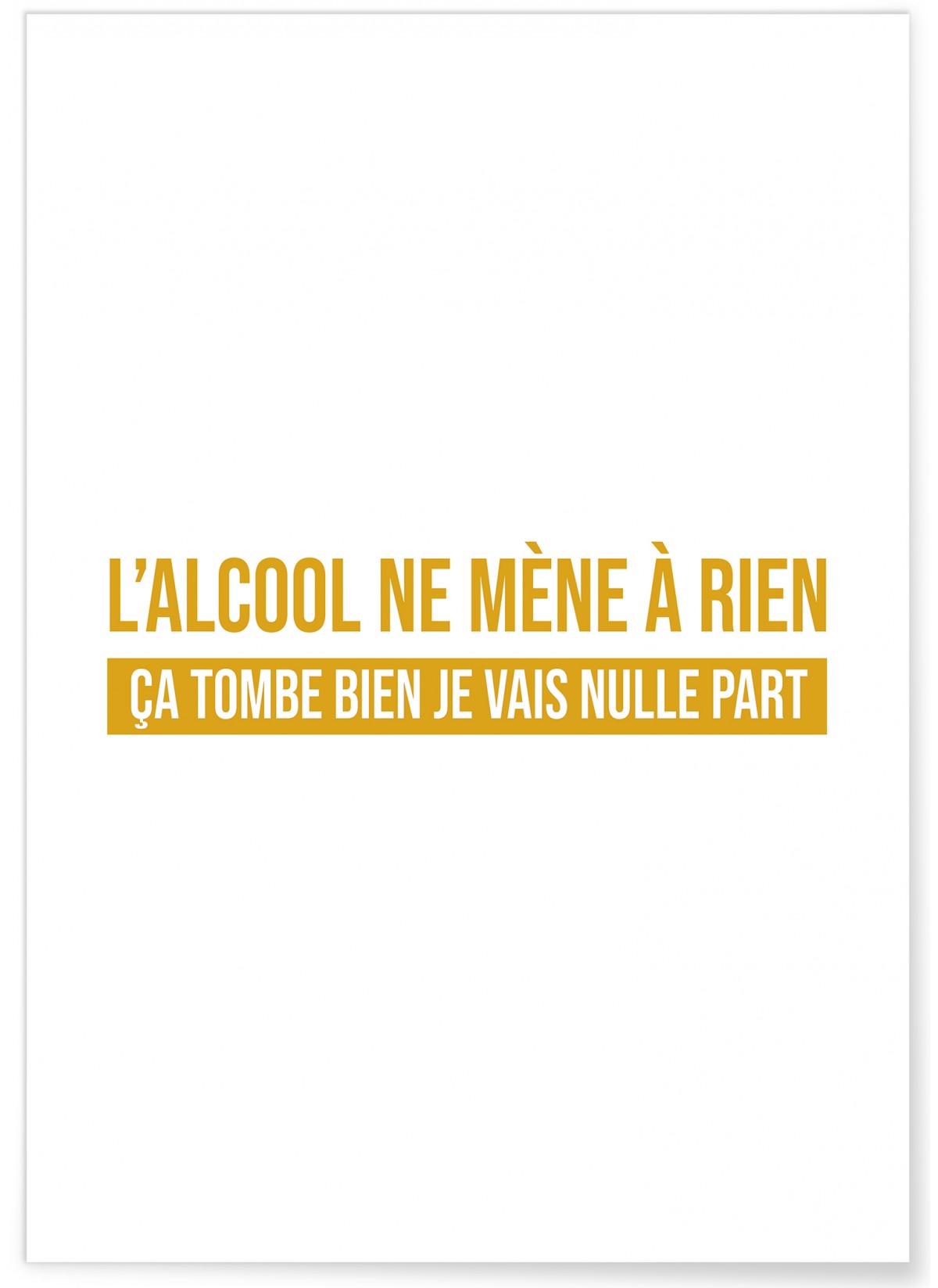Affiche 'L'alcool ne mène à rien...', L'AFFICHERIE