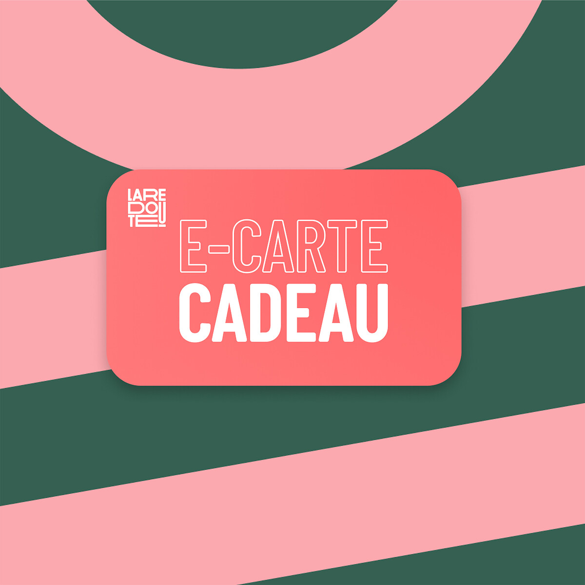 E-carte cadeau La Redoute, LA REDOUTE